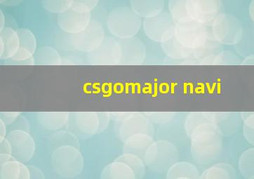 csgomajor navi